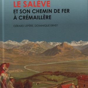 Le Salève et son chemin de fer à crémaillère