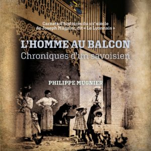 L'homme au balcon : chroniques d'un savoisien